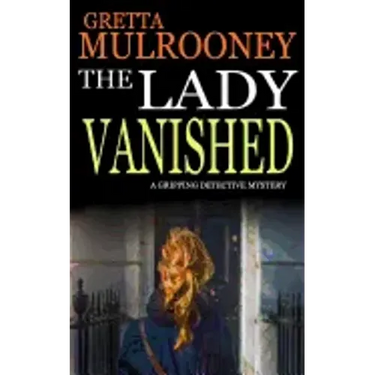 THE LADY VANISHED a gripping detective mystery