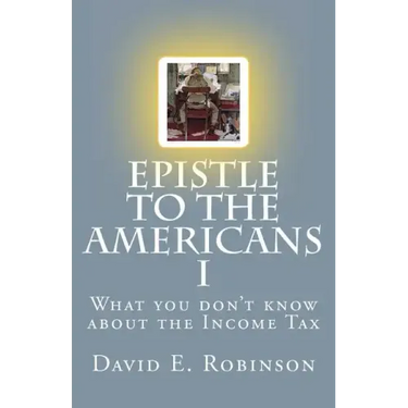 Epistle to the Americans I: What you don't know about the Income Tax