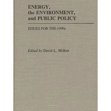 Energy, the Environment, and Public Policy: Issues for the 1990s