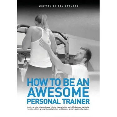 How to be an Awesome Personal Trainer