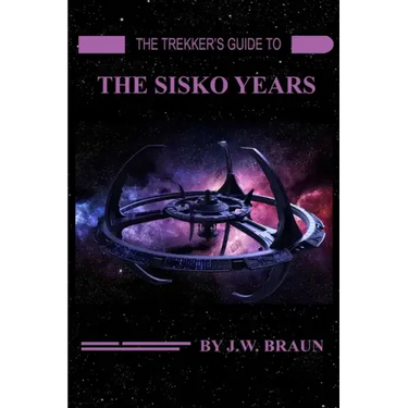 The Trekker's Guide to the Sisko Years