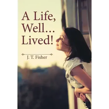 A Life, Well . . . Lived!