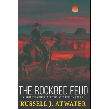 The Rockbed Feud: (A Carsten McNeil Western Adventure - Book 3)