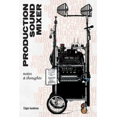 Production Sound Mixer: notes & thoughts