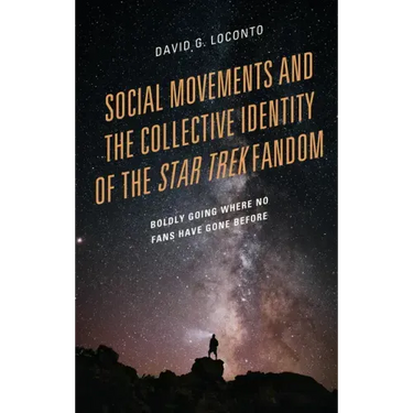 Social Movements and the Collective Identity of the Star Trek Fandom: Boldly Going Where No Fans Have Gone Before