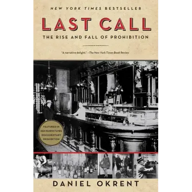 Last Call: The Rise and Fall of Prohibition