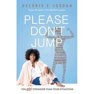 You Are Stronger Than Your Situations: Please Don't Jump