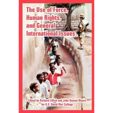 The Use of Force, Human Rights, and General International Issues