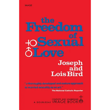 The Freedom of Sexual Love (Complete and Unabridged)