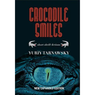 Crocodile Smiles: Short Shrift Fictions