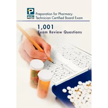 1,001 Certified Pharmacy Technician Board Review Exam Questions