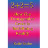 2+2=5: How the Transgender Craze is Redefining Reality