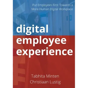 Digital employee experience: Put Employees First Towards a More Human Digital Workplace