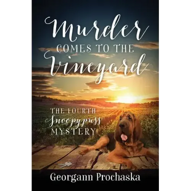 Murder Comes To The Vineyard: The Fourth Snoopypuss Mystery