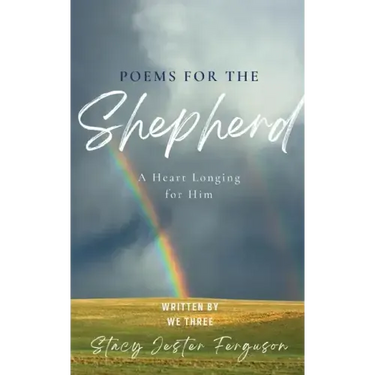 Poems for The Shepherd: A Heart longing for Him