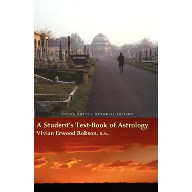 A Student's Text-Book of Astrology Vivian Robson Memorial Edition