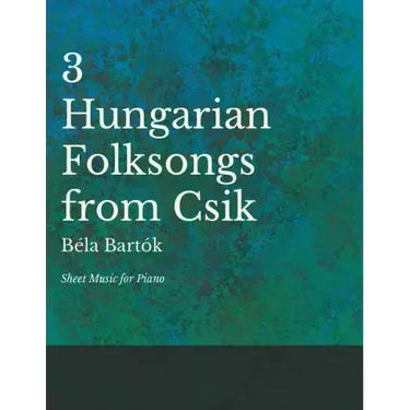 Three Hungarian Folksongs from Csik - Sheet Music for Piano