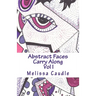 Abstract Faces Carry Along: Adult Coloring Book