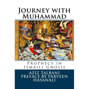 Journey with Muhammad: Prophecy in Ismaili Gnosis