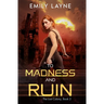 To Madness and Ruin