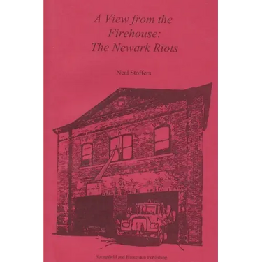 A View from the Firehouse: The Newark Riots