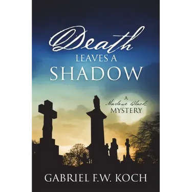 Death Leaves a Shadow: A Marlowe Black Mystery