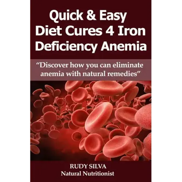 Anemia: Iron Deficiency Diet: Large Print: Quick and Easy Diet Cures For Anemia