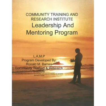 Community Training and Research Institute Leadership And Mentoring Program: Training Manual