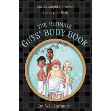 The Ultimate Guys' Body Book: Not-So-Stupid Questions about Your Body