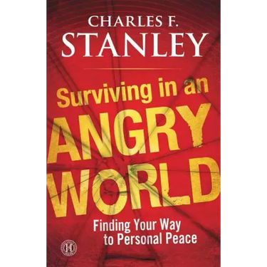 Surviving in an Angry World: Finding Your Way to Personal Peace