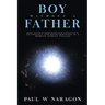 Boy Without a Father: How Extraterrestrials Influence Us/Contact and Reincarnation in a Remote Andean Village