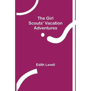 The Girl Scouts' Vacation Adventures