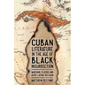 Cuban Literature in the Age of Black Insurrection: Manzano, Plácido, and Afro-Latino Religion