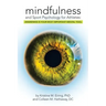 Mindfulness and Sport Psychology for Athletes: Awareness Is Your Most Important Mental Tool