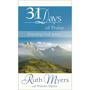 Thirty-One Days of Praise: Enjoying God Anew