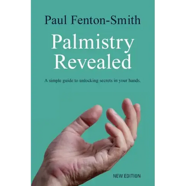 Palmistry Revealed: A guide to reading the map of your life