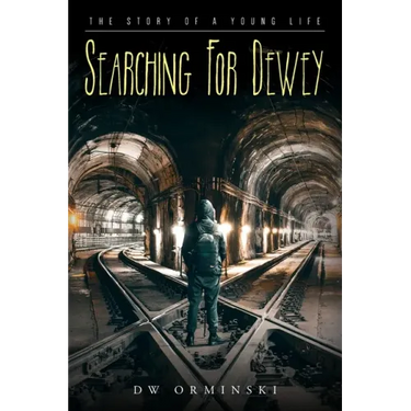 Searching For Dewey: The Story of A Young Life