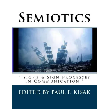 Semiotics: " Signs & Sign Processes in Communication "