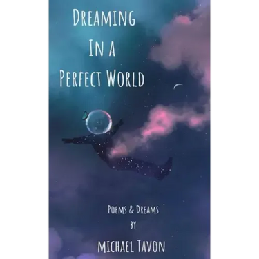 Dreaming in a Perfect World: Poems and Dreams