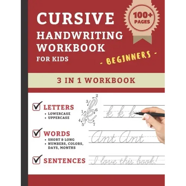 Cursive Handwriting Workbook For Kids Beginners: Cursive Handwriting Practice Book For Kids Grade 1-5 3 in 1 Learning Cursive Handwriting Workbook for