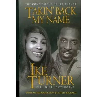 Takin' Back My Name: The Confessions of Ike Turner