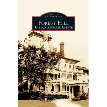Forest Hill: The Rockefeller Estate