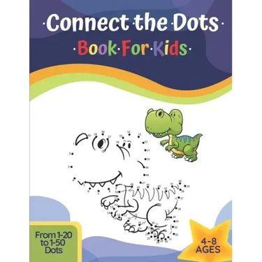 Connect The Dots Book For Kids Ages 4-8: Challenging And Fun Learning Dot To Dot Puzzles Workbook Filled With Connect The Dots Pages For Kids, Prescho