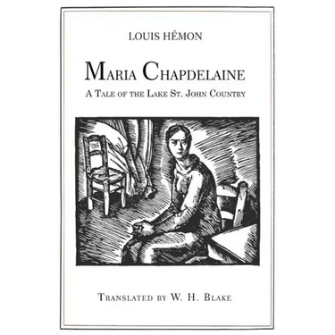 Maria Chapdelaine: A Tale of the Lake St. John Country: Illustrated