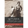 Let's Ride: The Personal Memoirs of a Legendary Horsewoman