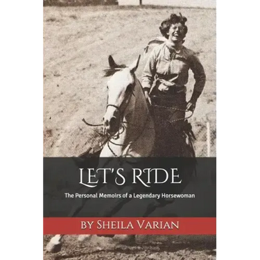 Let's Ride: The Personal Memoirs of a Legendary Horsewoman