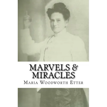 Marvels & Miracles: God Wrought in the Ministry for Forty-Five Years