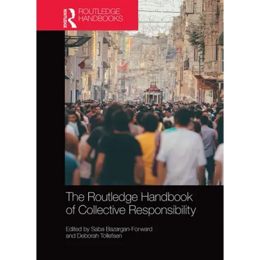 The Routledge Handbook of Collective Responsibility