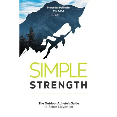 Simple Strength: The Outdoor Athletes Guide to Better Movement
