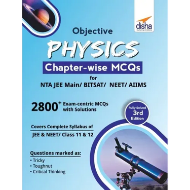 Objective Physics Chapter-wise MCQs for NTA JEE Main/ BITSAT/ NEET/ AIIMS 3rd Edition